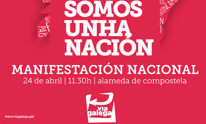 Vía Galega convoca a manifestación co lema “Somos unha nación”con saída o domingo 24 de abril ás 11:30 da alameda de Compostela