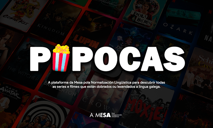 A Mesa lanza Pipocas, un catálogo web que recolle todos os filmes e series que están dobrados ou lenxedados ao galego